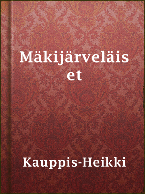Title details for Mäkijärveläiset by Kauppis-Heikki - Available